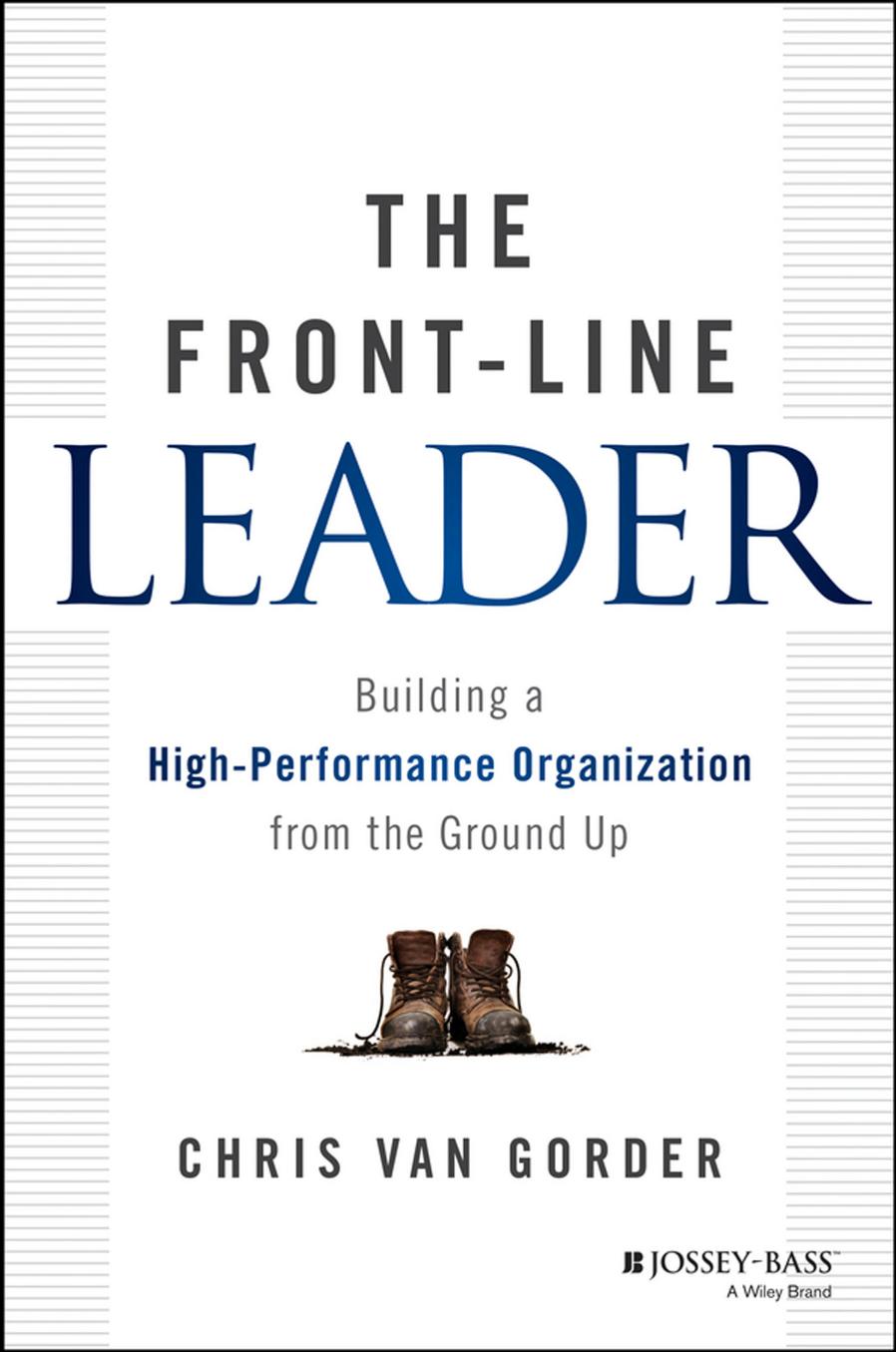 The Front-Line Leader by Chris Van Gorder