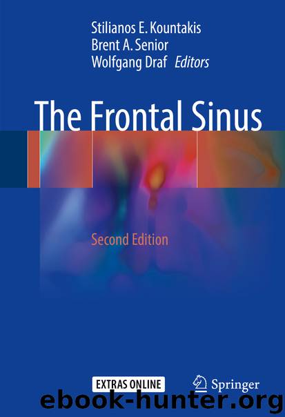 The Frontal Sinus by Stilianos E. Kountakis Brent A. Senior & Wolfgang Draf