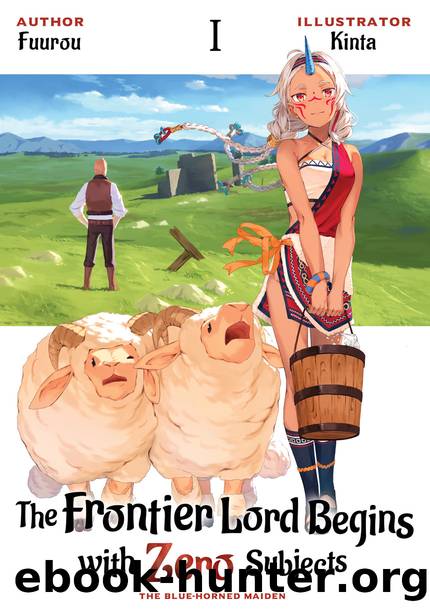 The Frontier Lord Begins with Zero Subjects: Volume 1 [Parts 1 to 3] by Fuurou