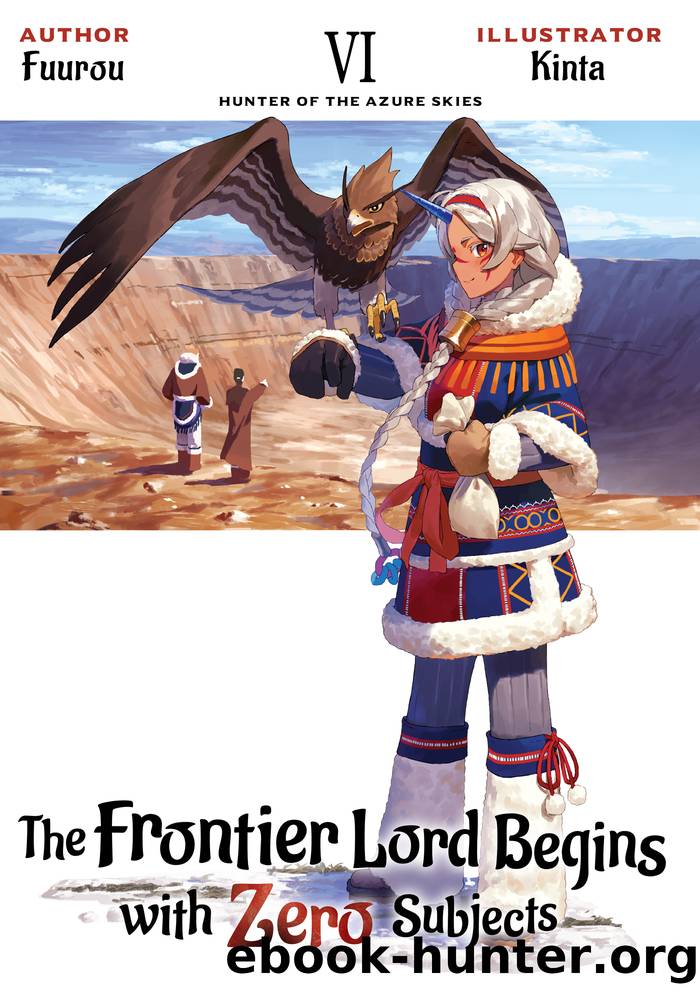 The Frontier Lord Begins with Zero Subjects: Volume 6 by Fuurou