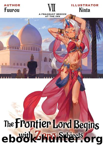 The Frontier Lord Begins with Zero Subjects: Volume 7 [Parts 1 to 7] by Fuurou