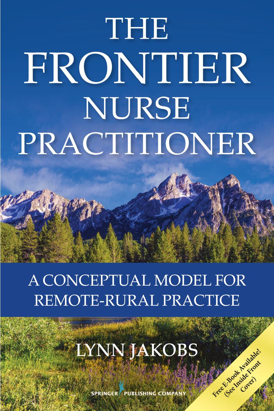 The Frontier Nurse Practitioner : A Conceptual Model for Remote-Rural Practice by Lynn Jakobs