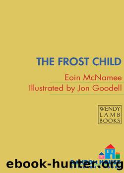 The Frost Child by Eoin McNamee & Jon Goodell