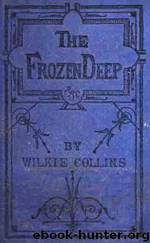 The Frozen Deep by Wilkie Collins