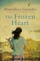 The Frozen Heart by Almudena Grandes