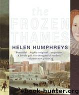 The Frozen Thames by Helen Humphreys