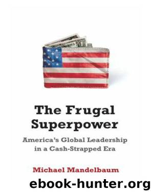 The Frugal Superpower by Michael Mandelbaum