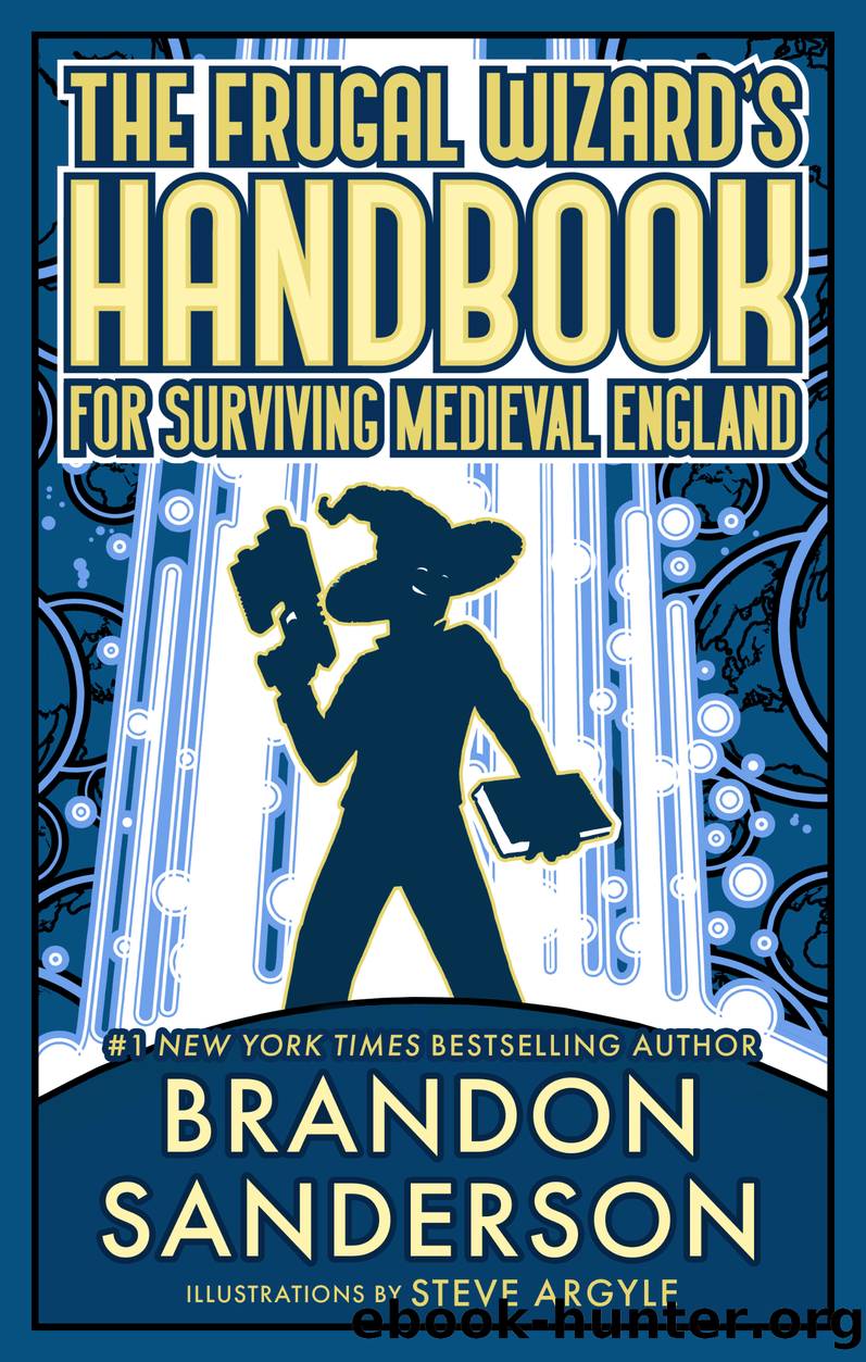 The Frugal Wizardâs Handbook for Surviving Medieval England by Brandon Sanderson