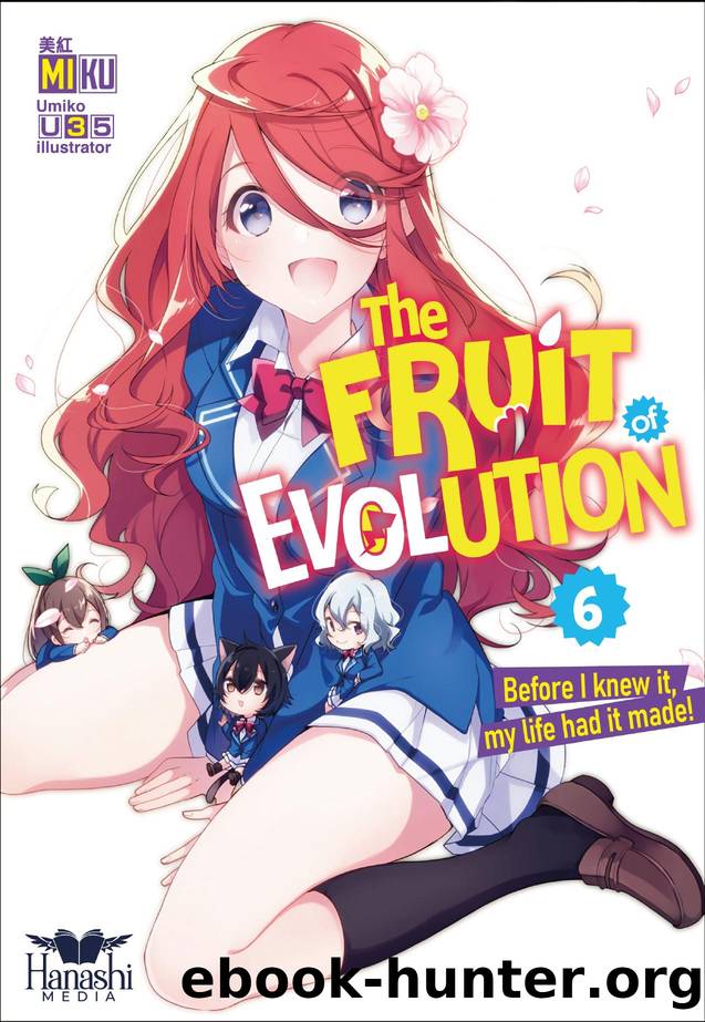 The Fruit of Evolution: Before I knew it, my life had it made! - Volume 06 by Miku