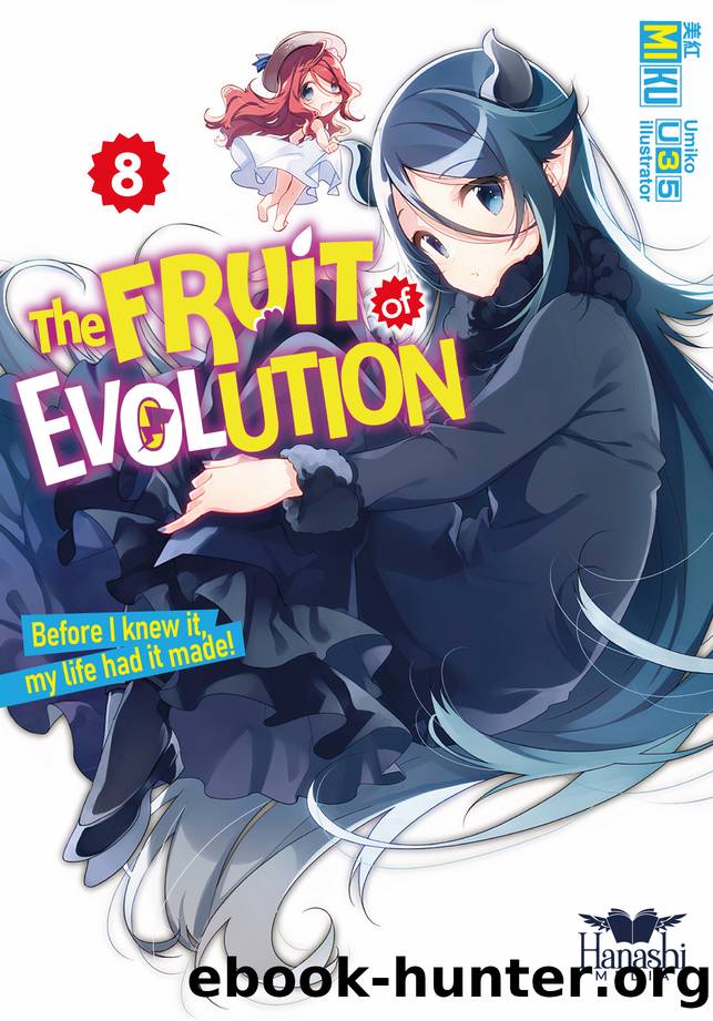 The Fruit of Evolution: Before I knew it, my life had it made! - Volume 08 by Miku