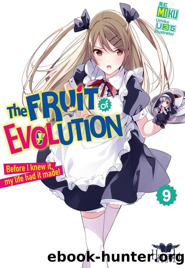The Fruit of Evolution: Before I knew it, my life had it made! - Volume 09 by Miku