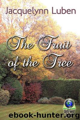 The Fruit of the Tree by Jacquelynn Luben