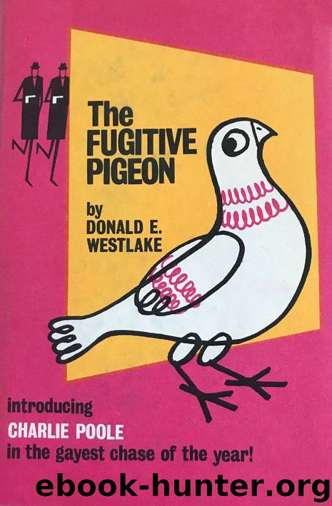 The Fugitive Pigeon by Westlake Donald E