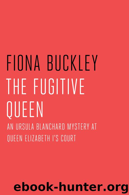 The Fugitive Queen by Fiona Buckley