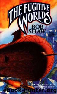 The Fugitive Worlds by Bob Shaw