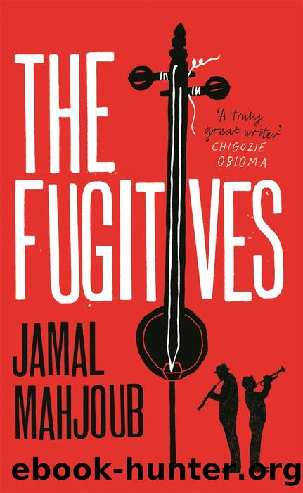 The Fugitives by Jamal Mahjoub