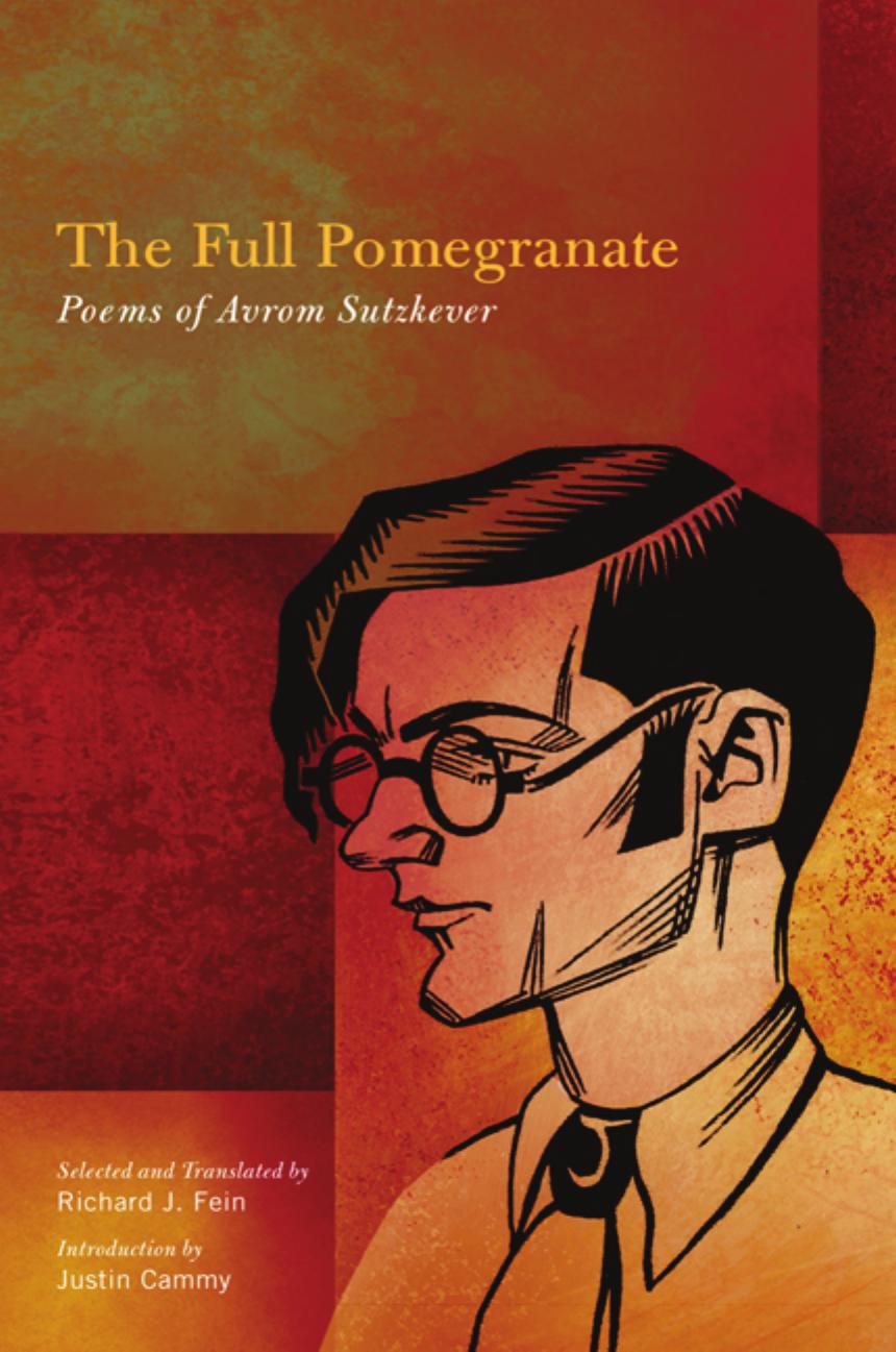 The Full Pomegranate: Poems of Avrom Sutzkever by Avrom Sutzkever
