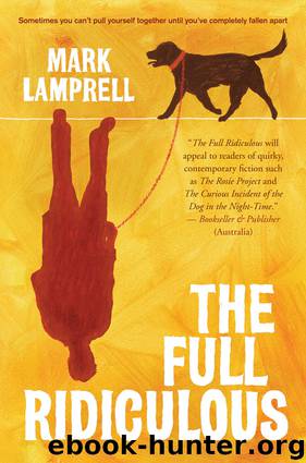 The Full Ridiculous by Mark Lamprell