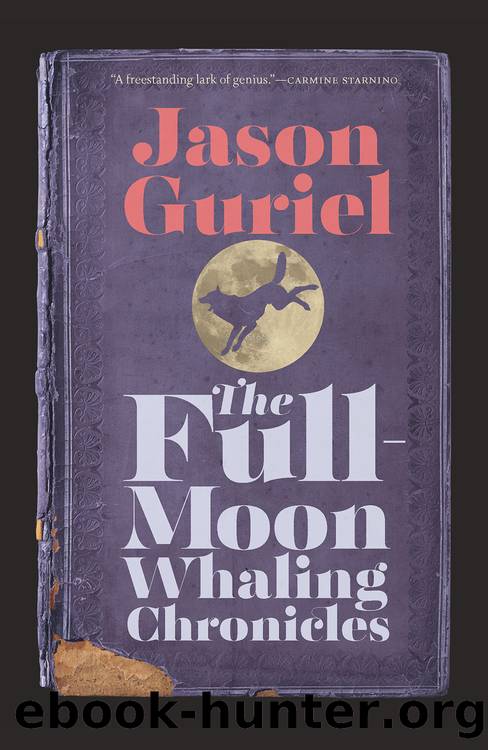 The Full-Moon Whaling Chronicles by Jason Guriel