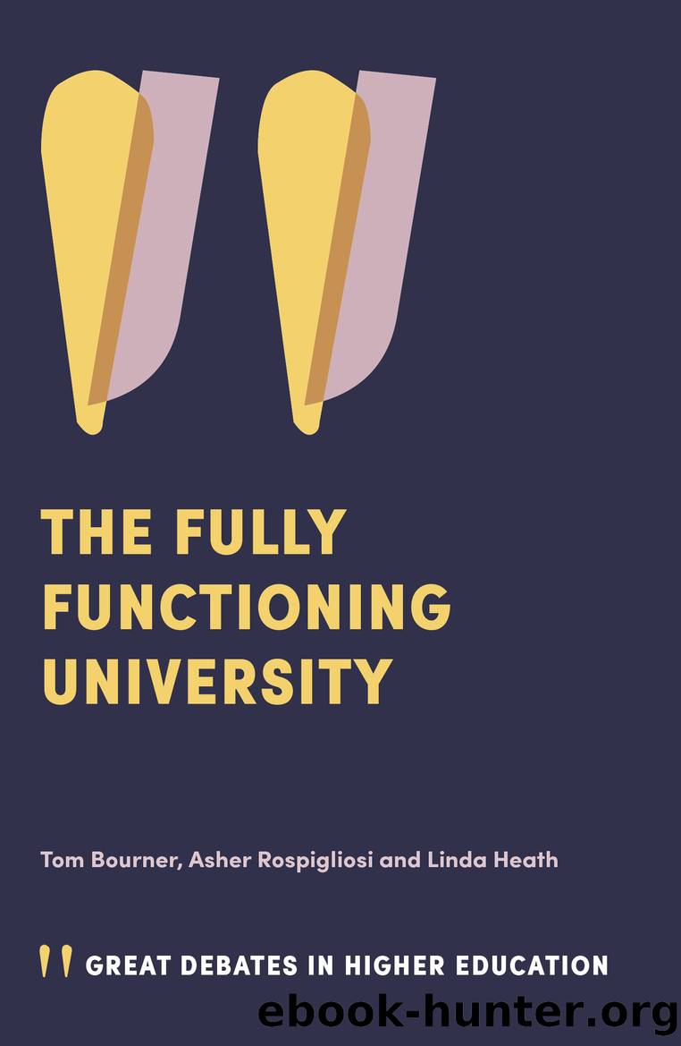 The Fully Functioning University by Bourner Tom;Rospigliosi Asher;Heath Linda;