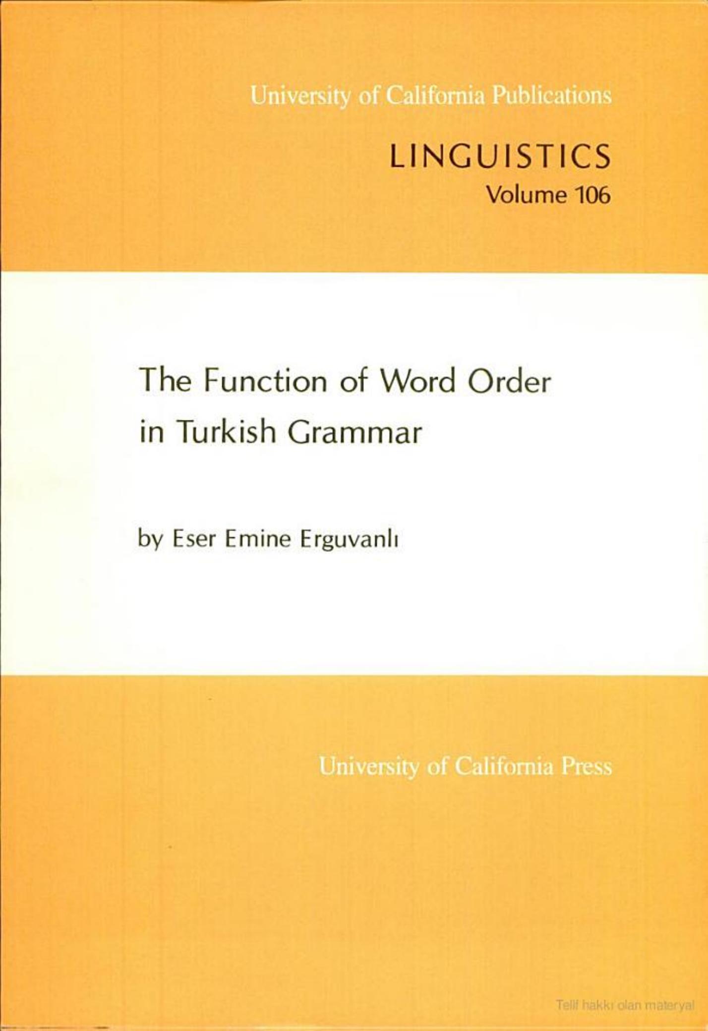 The Function of Word Order in Turkish Grammar (University of California Publications in Linguistics, Vol. 106) by Eser Emine Erguvanli