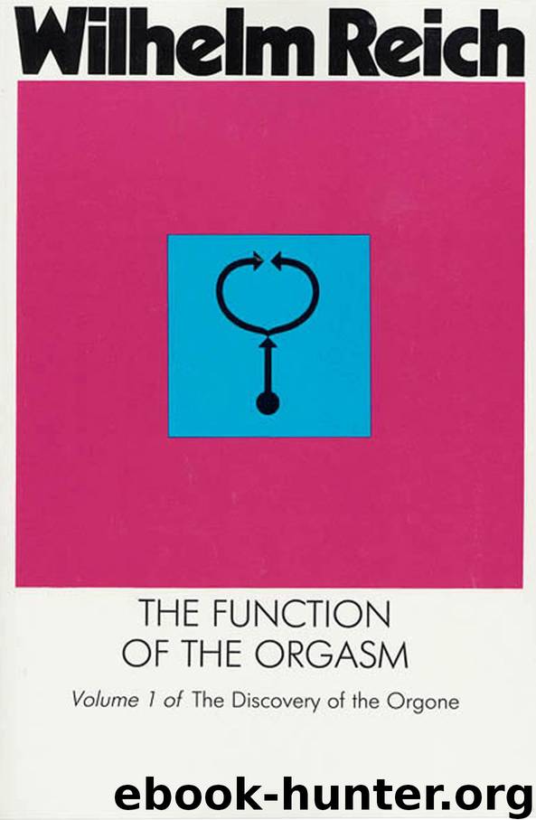 The Function of the Orgasm: Discovery of the Orgone (Discovery of the Orgone, Vol 1) by Wilhelm Reich