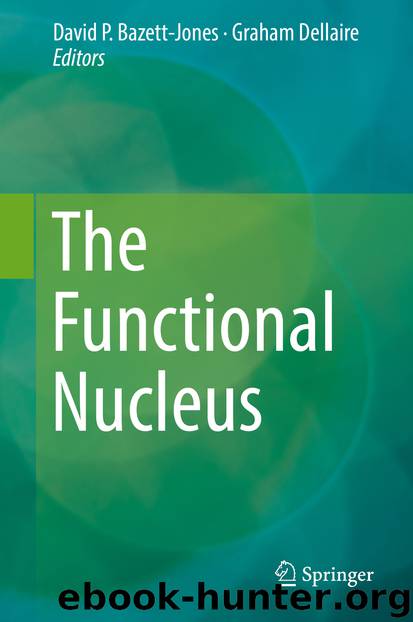 The Functional Nucleus by David P. Bazett-Jones & Graham Dellaire