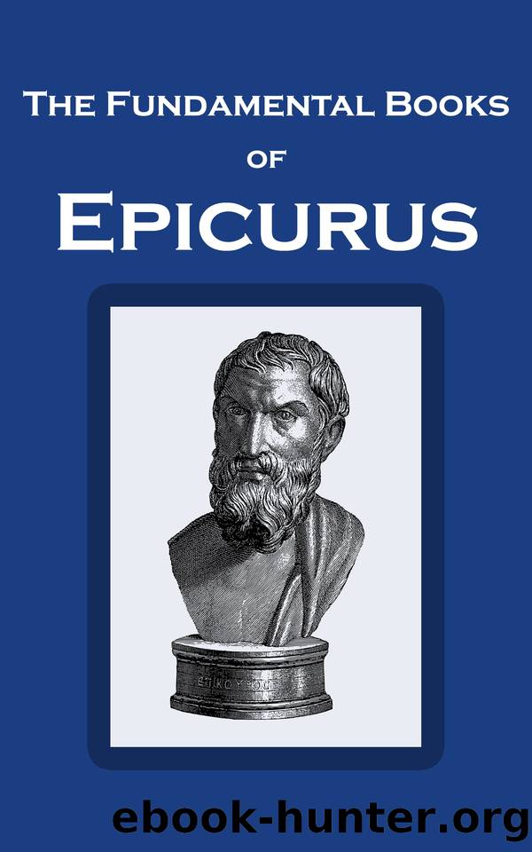 The Fundamental Books of Epicurus: Principal Doctrines, Vatican Sayings, and Letters by Epicurus
