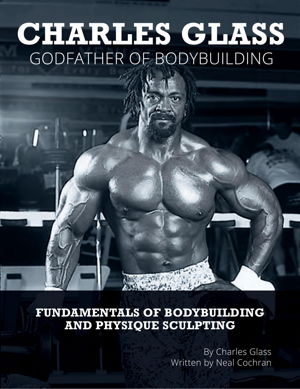 The Fundamentals of Bodybuilding and Physique Sculpting by Charles Glass