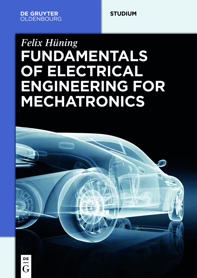 The Fundamentals of Electrical Engineering: for Mechatronics by Hüning Felix