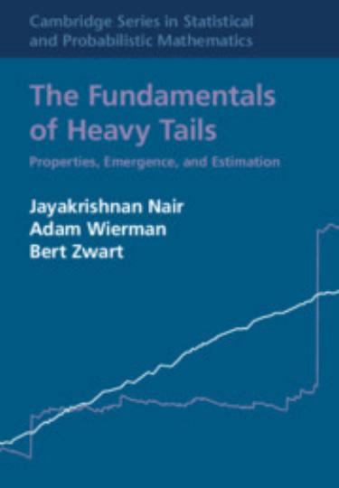 The Fundamentals of Heavy Tails: Properties, Emergence, and Estimation by Jayakrishnan Nair Adam Wierman Bert Zwart