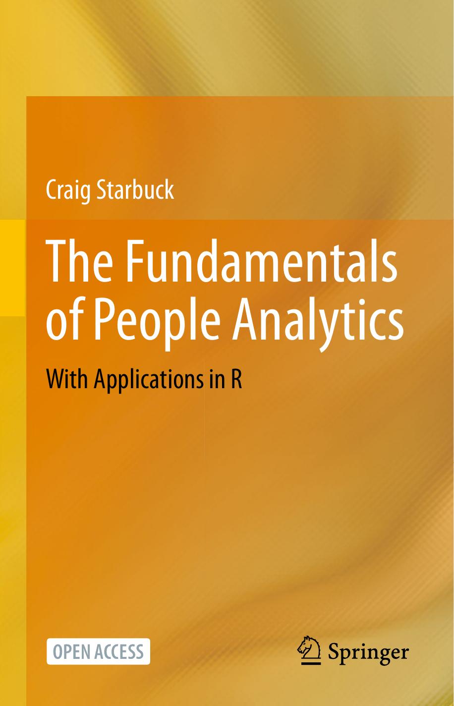 The Fundamentals of People Analytics: With Applications in R by Craig Starbuck