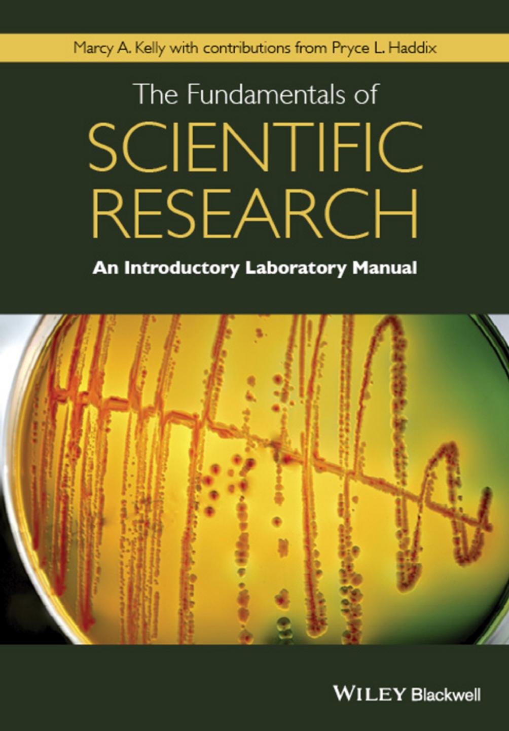 The Fundamentals of Scientific Research : An Introductory Laboratory Manual by Marcy A. Kelly; Pryce L. Haddix