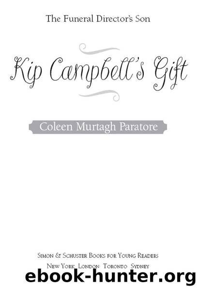 The Funeral Director’s Son: Kip Campbell’s Gift by Coleen Murtagh Paratore