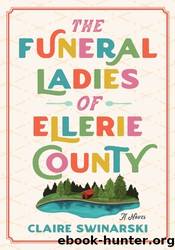 The Funeral Ladies of Ellerie County by Claire Swinarski