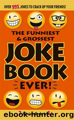 The Funniest & Grossest Joke Book Ever! by Editors of Portable Press