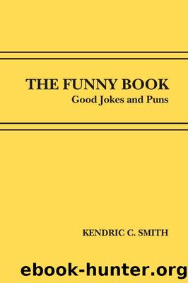 The Funny Book: Good Jokes and Puns by KEndric C. Smith