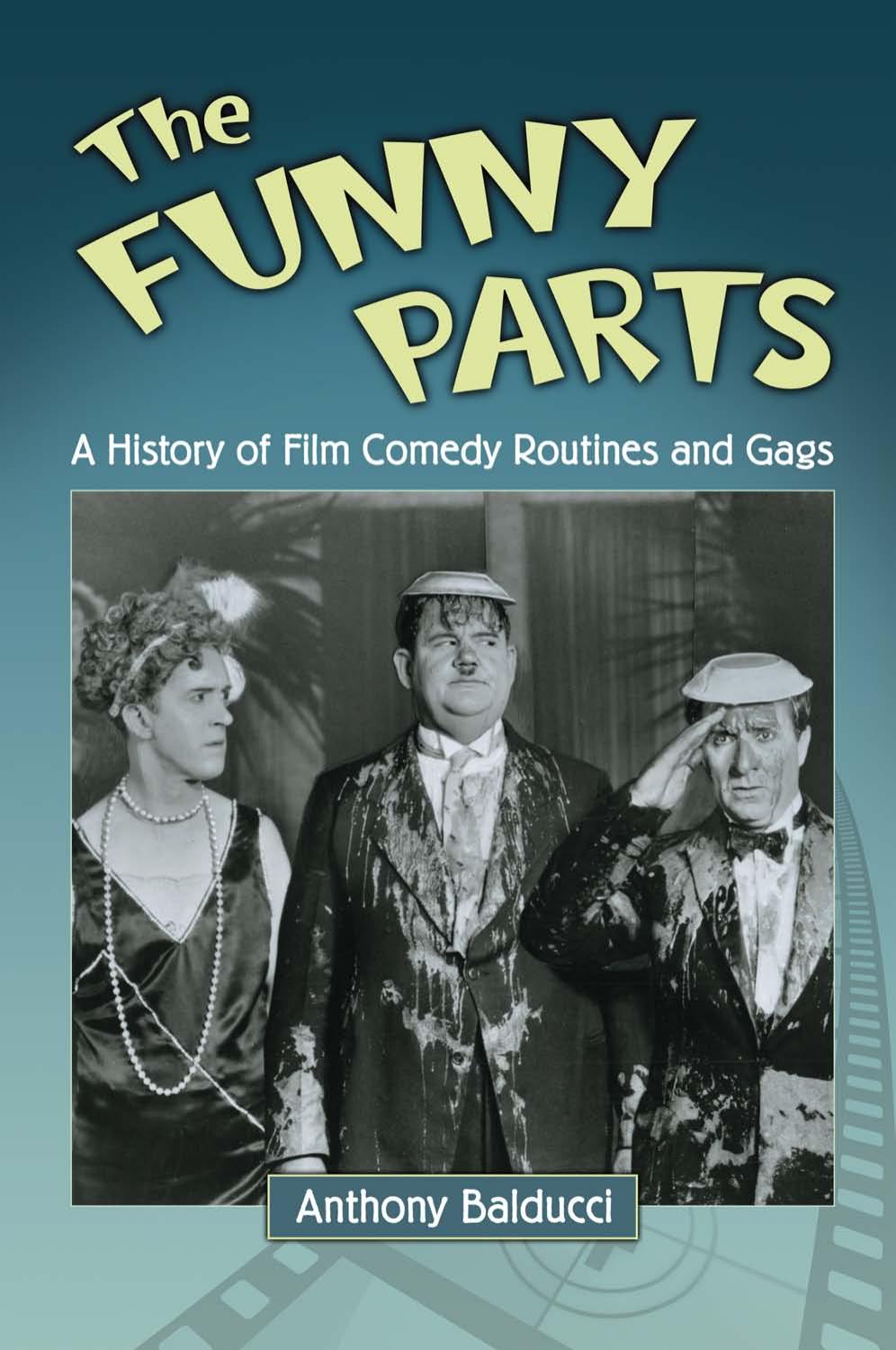 The Funny Parts: A History of Film Comedy Routines and Gags by Anthony Balducci