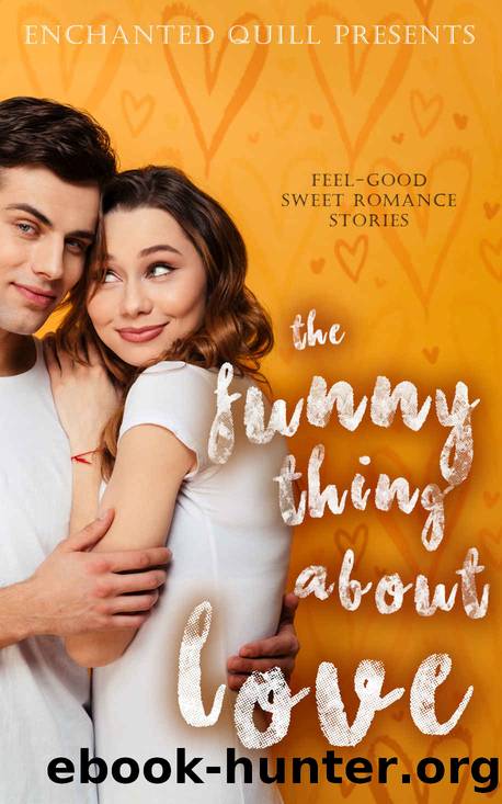 The Funny Thing about Love: Feel Good Sweet Romance stories by unknow