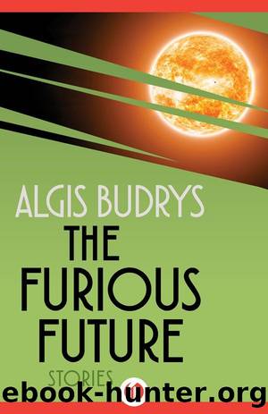 The Furious Future: Stories by Algis Budrys