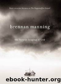 The Furious Longing of God by Brennan Manning