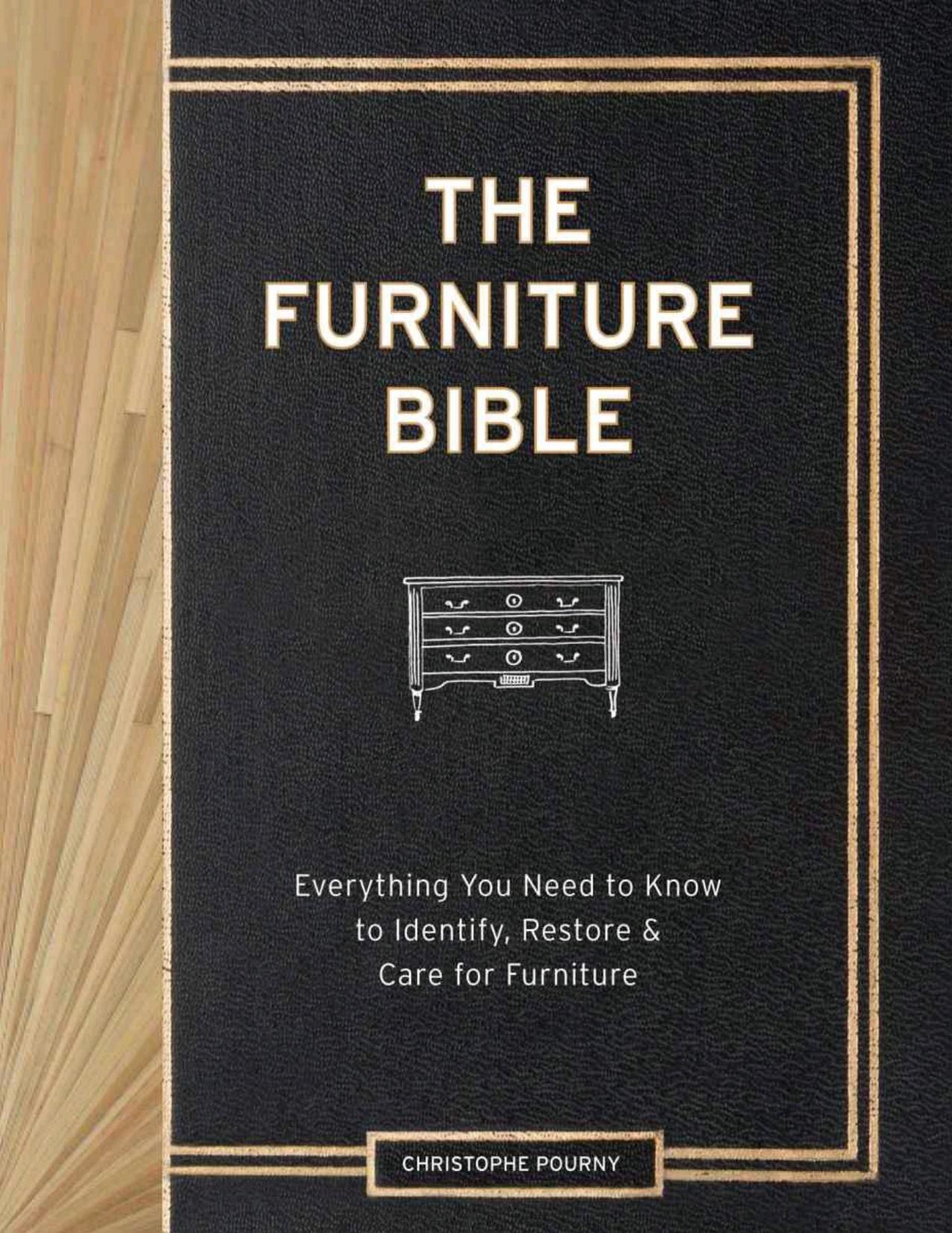 The Furniture Bible: Everything You Need to Know to Identify, Restore & Care for Furniture by Christophe Pourny & Jen Renzi
