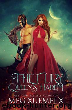 The Fury Queen’s Harem: A Reverse Harem Paranormal Romance (The Cursed Dragon Queen and Her Mates Book 1) by Meg Xuemei X