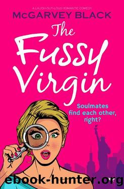 The Fussy Virgin: a laugh-out-loud romantic comedy by McGarvey Black