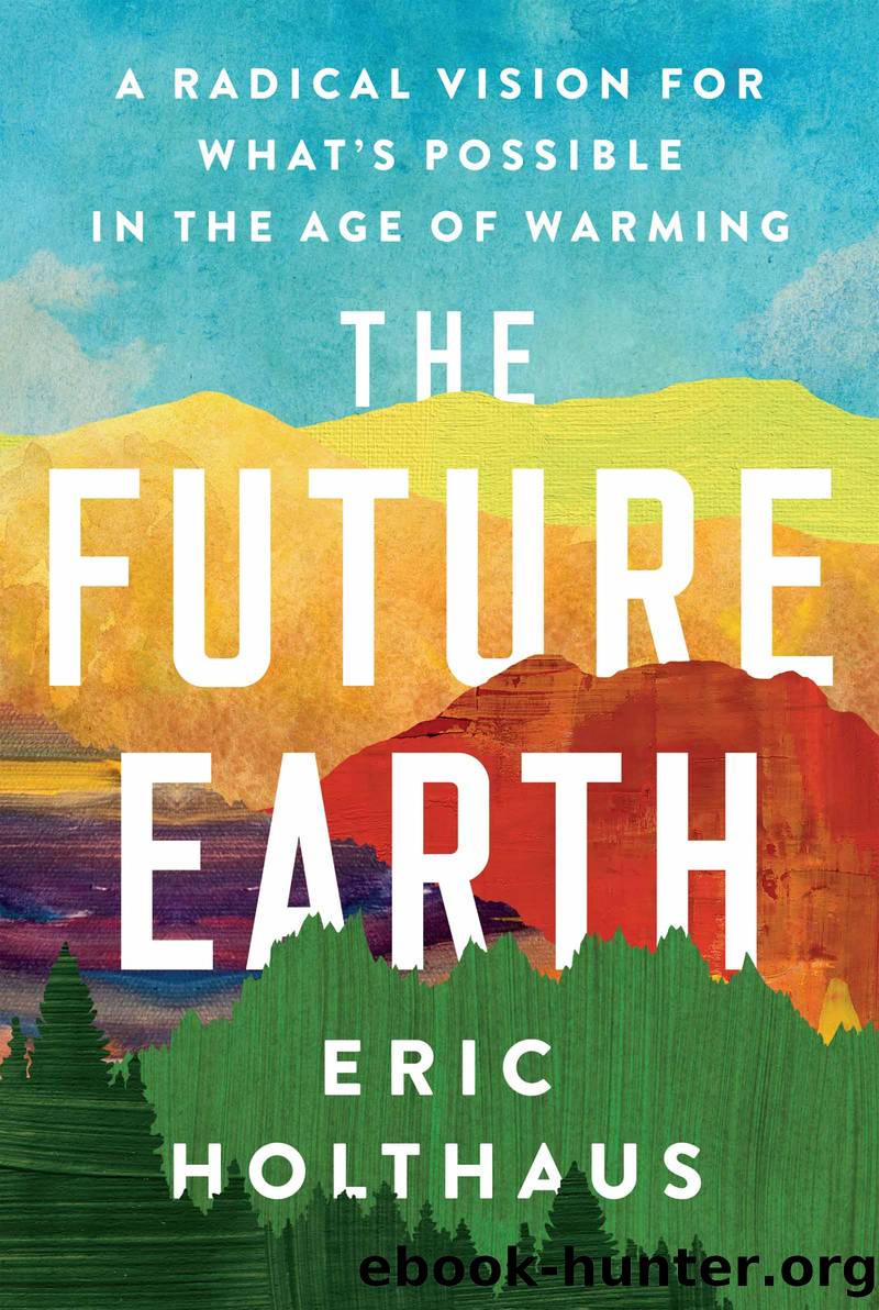 The Future Earth by Eric Holthaus