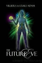 The Future Eve (Annotated) by Villiers de L'Isle-Adam