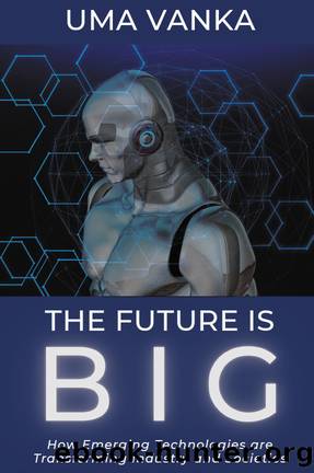 The Future Is BIG by Uma Vanka