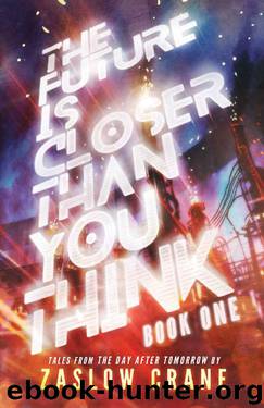 The Future Is Closer Than You Think by Zaslow Crane
