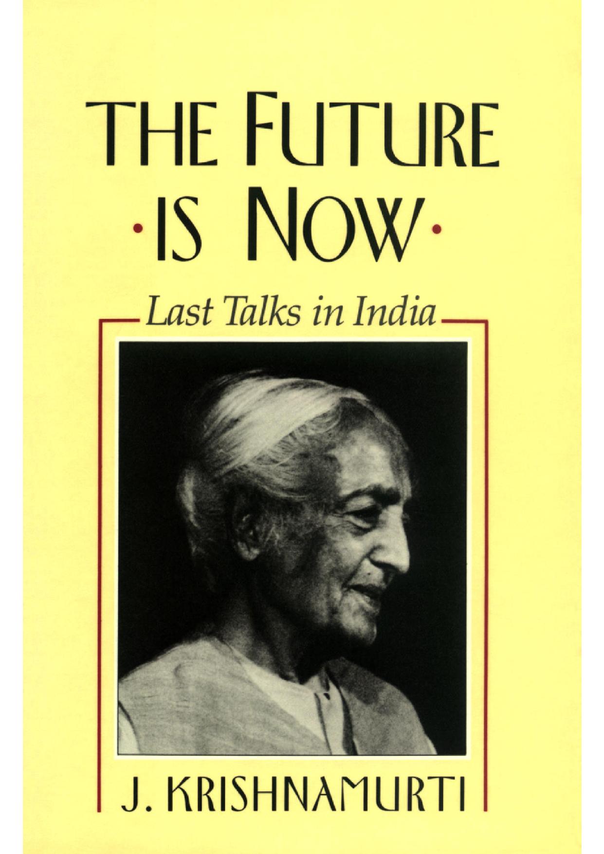 The Future Is Now: Last Talks in India by Unknow