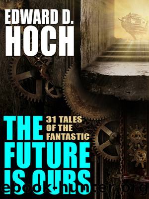 The Future Is Ours by Edward D. Hoch